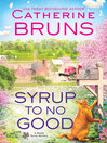 Cover image for Syrup to No Good